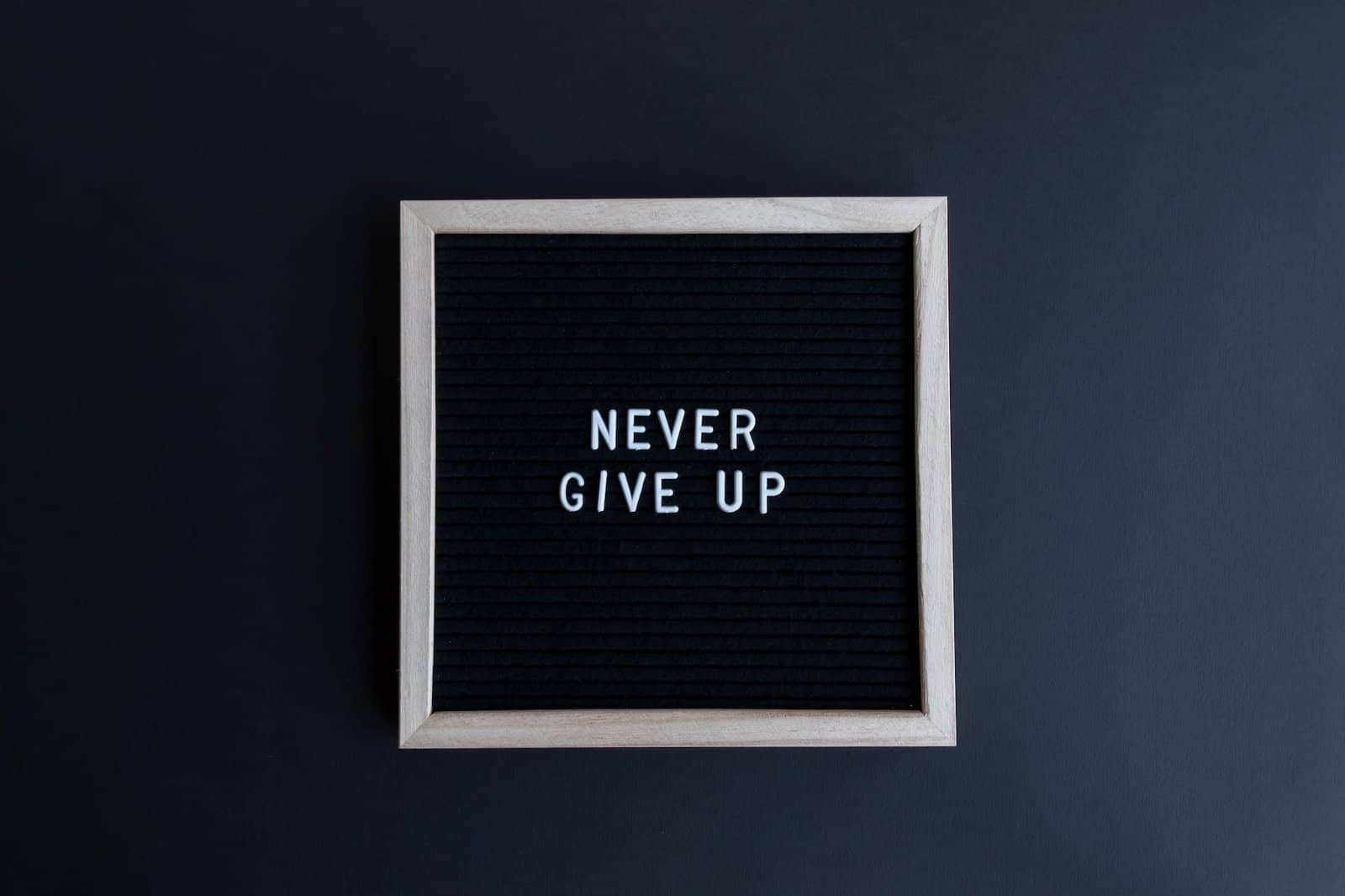 never give up text on a letter board